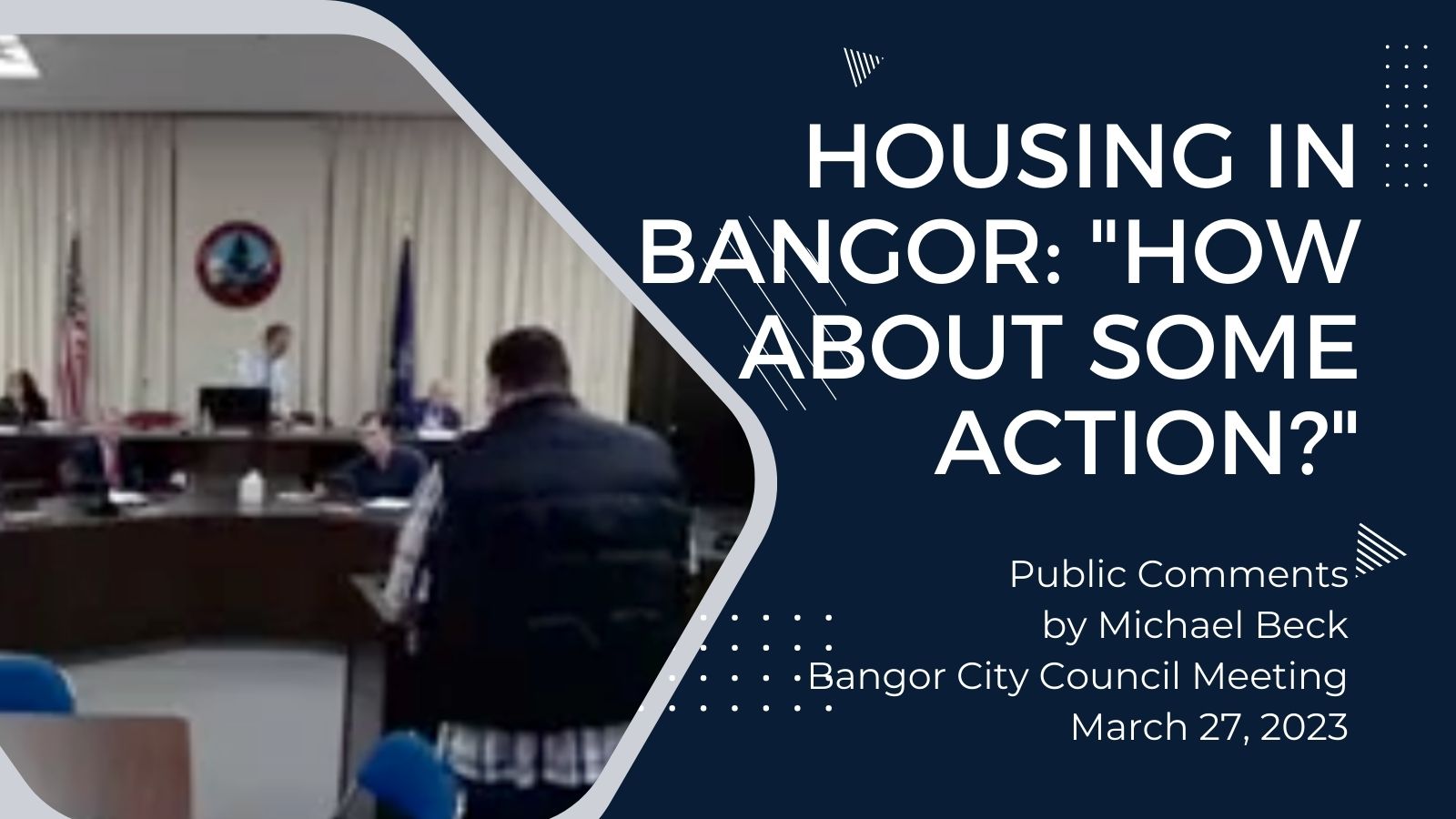 YouTube Thumbnail of Michael Beck giving public comment to Bangor City Council with the headline, "Housing in Bangor: How About Some Action?"