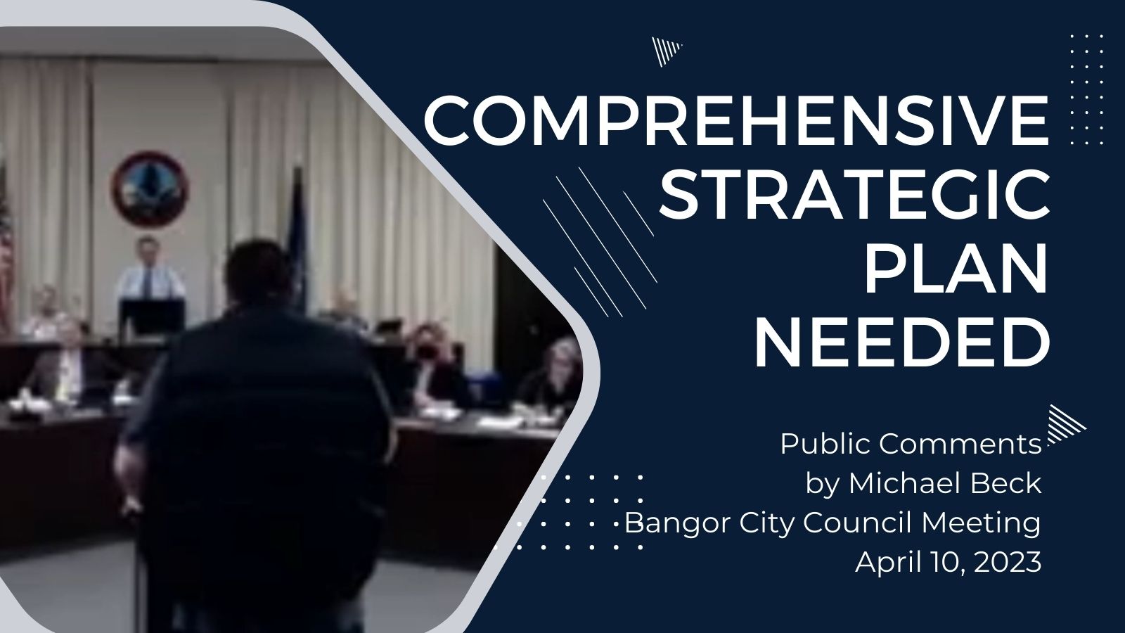 Thumbnail depicting Michael Beck speaking before the Bangor City Council, with the title "Comprehensive Strategic Plan Needed"