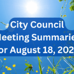 City Council Meeting Summaries for Aug 18 2025