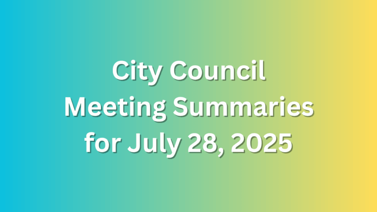 City Council Meeting Summaries for July 28, 2025