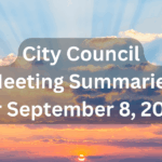 City Council Meeting Summaries for Sept 8 2025