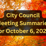 City Council Meeting Summaries for Oct 6 2025