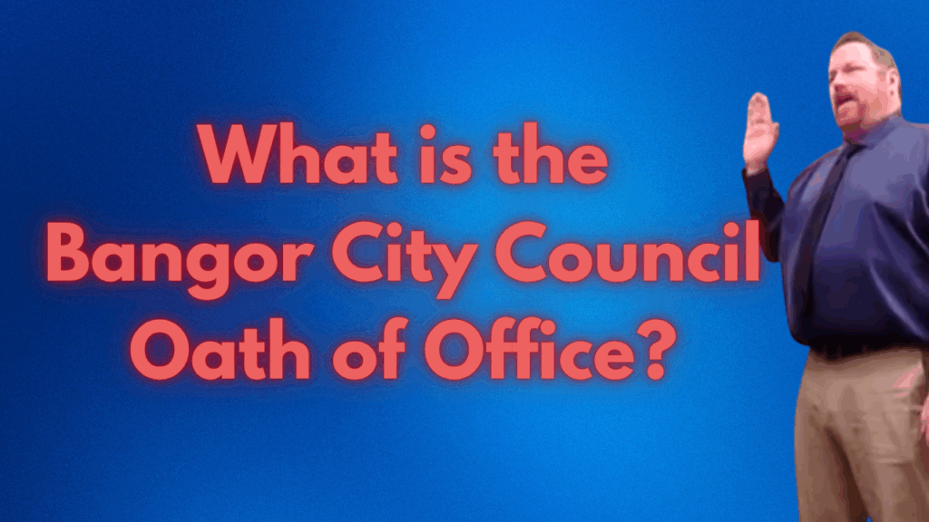 What is the Bangor City Council Oath of Office