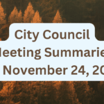 City Council Meeting Summaries for November 24, 2025