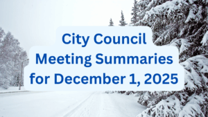 City Council Meeting Summaries for December 1, 2025