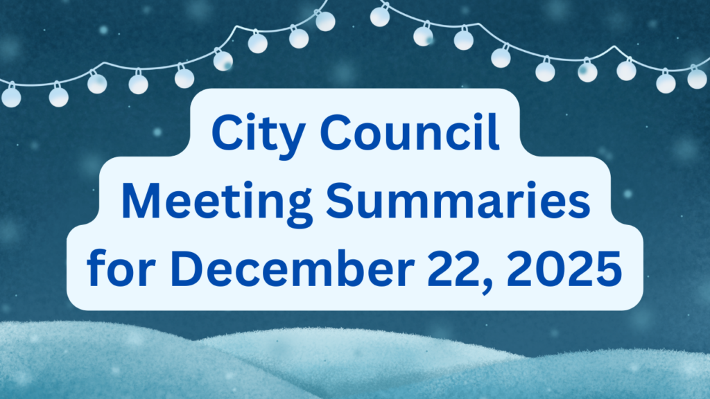City Council Meeting Summaries for December 22, 2025