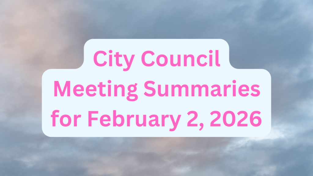 City Council Meeting Summaries for February 2, 2026