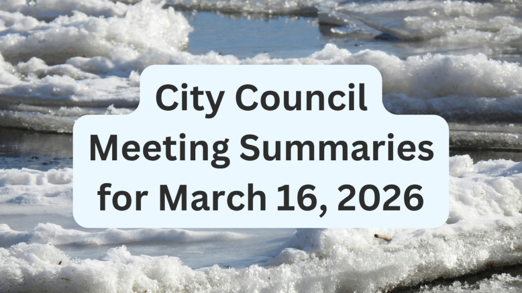 City Council Meeting Summaries for March 16, 2026