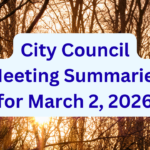City Council Meeting Summaries for March 2, 2026