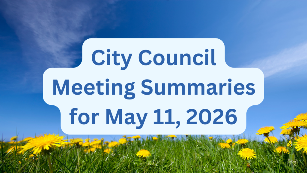 City Council Meeting Summaries for May 11, 2026