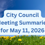 City Council Meeting Summaries for May 11, 2026