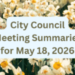 City Council Meeting Summaries for May 18, 2026